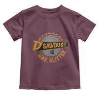 Funny Carpenter Woodworking Toddler T Shirt Sawdust is Man Glitter - Wonder Print Shop