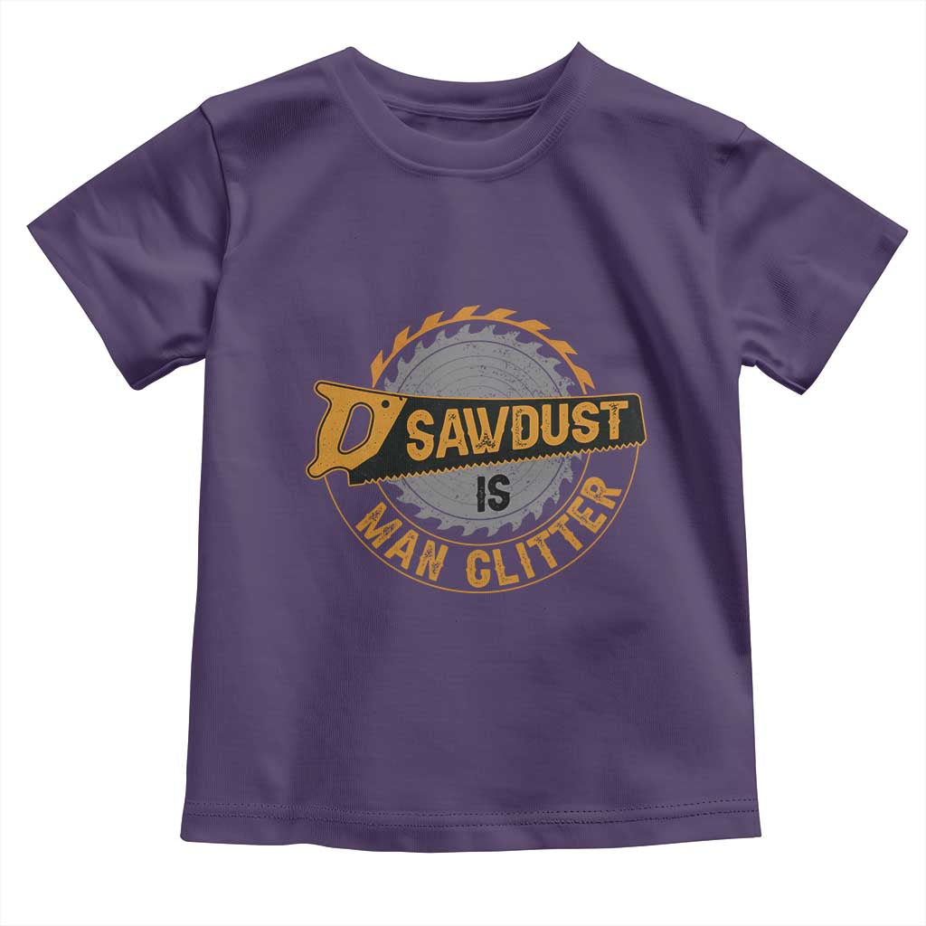 Funny Carpenter Woodworking Toddler T Shirt Sawdust is Man Glitter - Wonder Print Shop