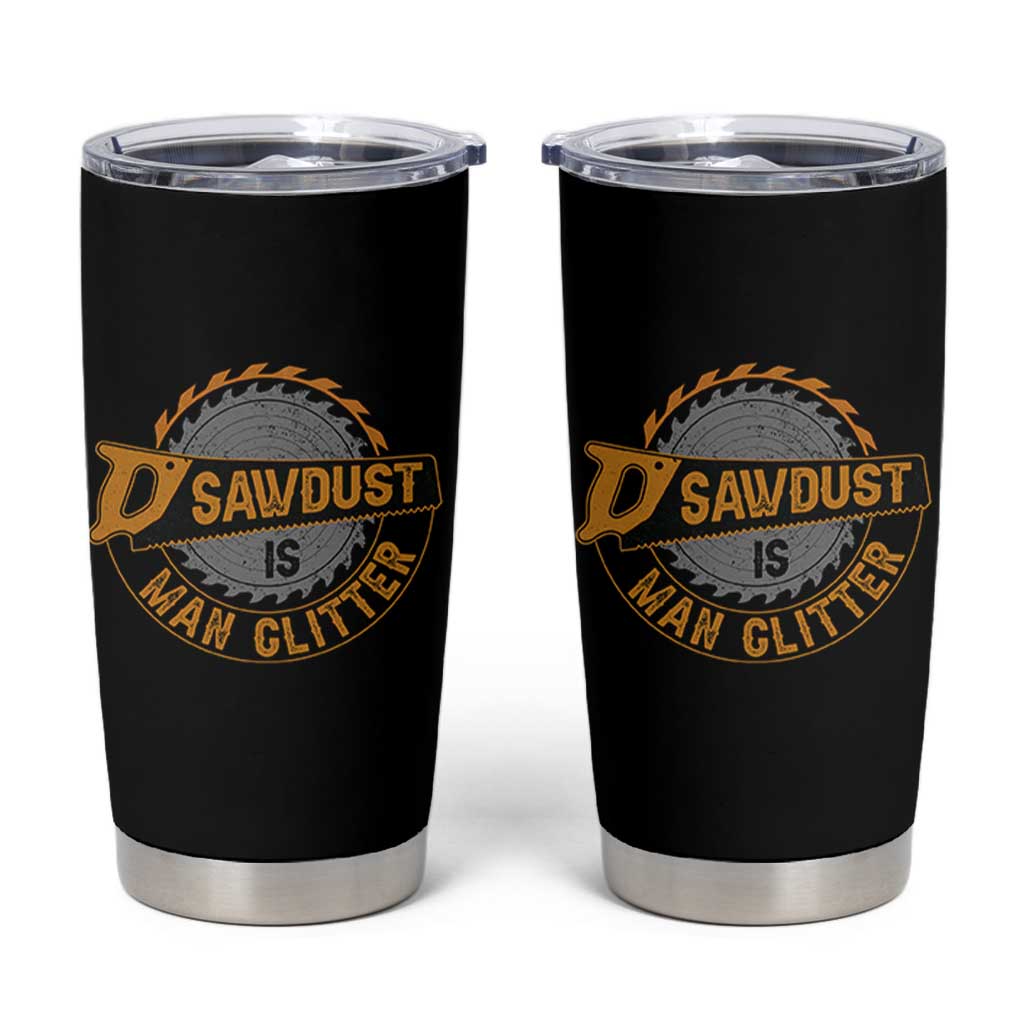Funny Carpenter Woodworking Tumbler Cup Sawdust is Man Glitter - Wonder Print Shop