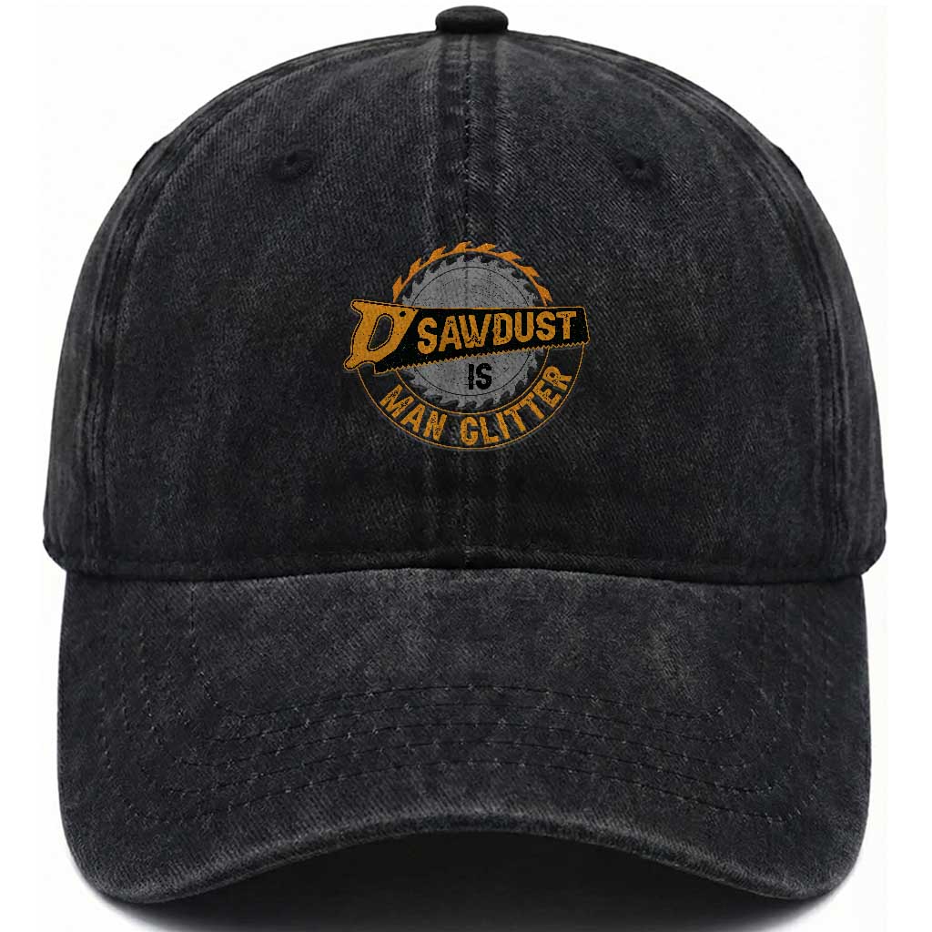 Funny Carpenter Woodworking Washed Cotton Baseball Cap Sawdust is Man Glitter