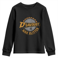 Funny Carpenter Woodworking Youth Sweatshirt Sawdust is Man Glitter - Wonder Print Shop