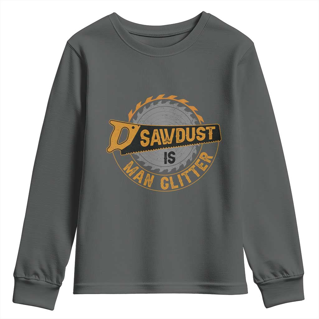 Funny Carpenter Woodworking Youth Sweatshirt Sawdust is Man Glitter - Wonder Print Shop