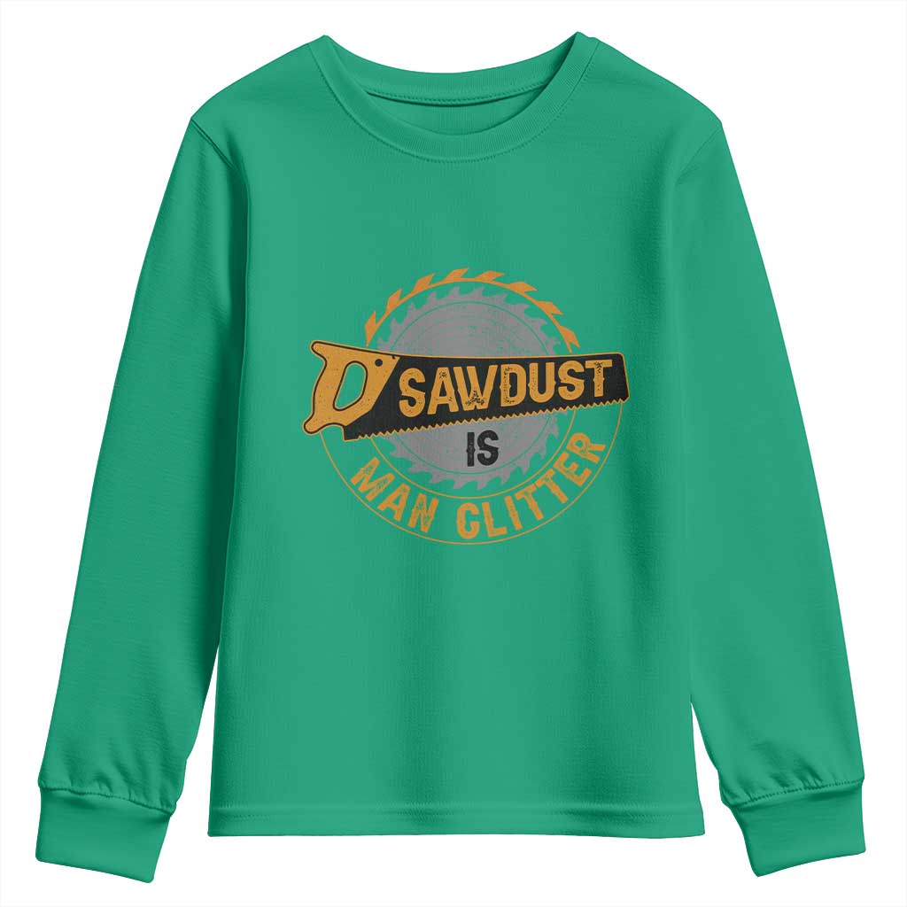 Funny Carpenter Woodworking Youth Sweatshirt Sawdust is Man Glitter - Wonder Print Shop