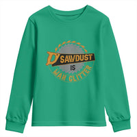 Funny Carpenter Woodworking Youth Sweatshirt Sawdust is Man Glitter - Wonder Print Shop