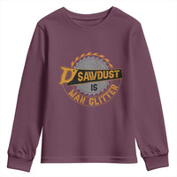 Funny Carpenter Woodworking Youth Sweatshirt Sawdust is Man Glitter - Wonder Print Shop