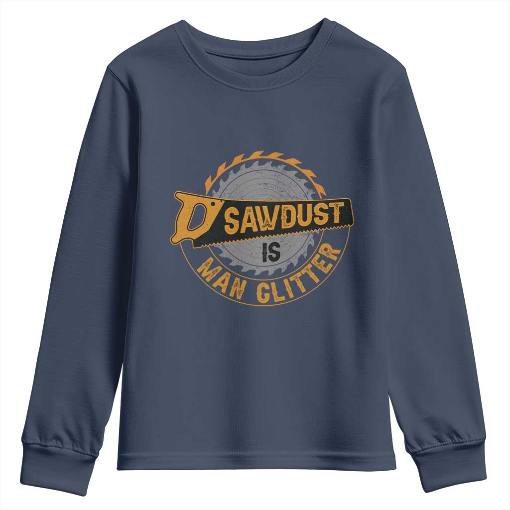 Funny Carpenter Woodworking Youth Sweatshirt Sawdust is Man Glitter - Wonder Print Shop