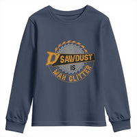 Funny Carpenter Woodworking Youth Sweatshirt Sawdust is Man Glitter - Wonder Print Shop