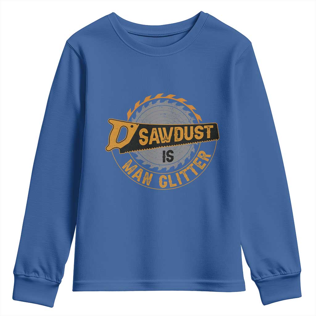 Funny Carpenter Woodworking Youth Sweatshirt Sawdust is Man Glitter - Wonder Print Shop