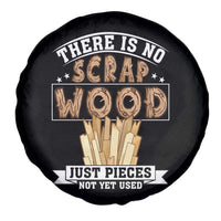 Funny Carpenter Woodworking Spare Tire Cover There Is Scrap Wood Just Pieces Not Yet Used - Wonder Print Shop