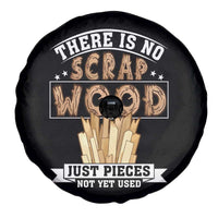 Funny Carpenter Woodworking Spare Tire Cover There Is Scrap Wood Just Pieces Not Yet Used - Wonder Print Shop