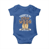 Funny Carpenter Woodworking Baby Onesie There Is Scrap Wood Just Pieces Not Yet Used - Wonder Print Shop