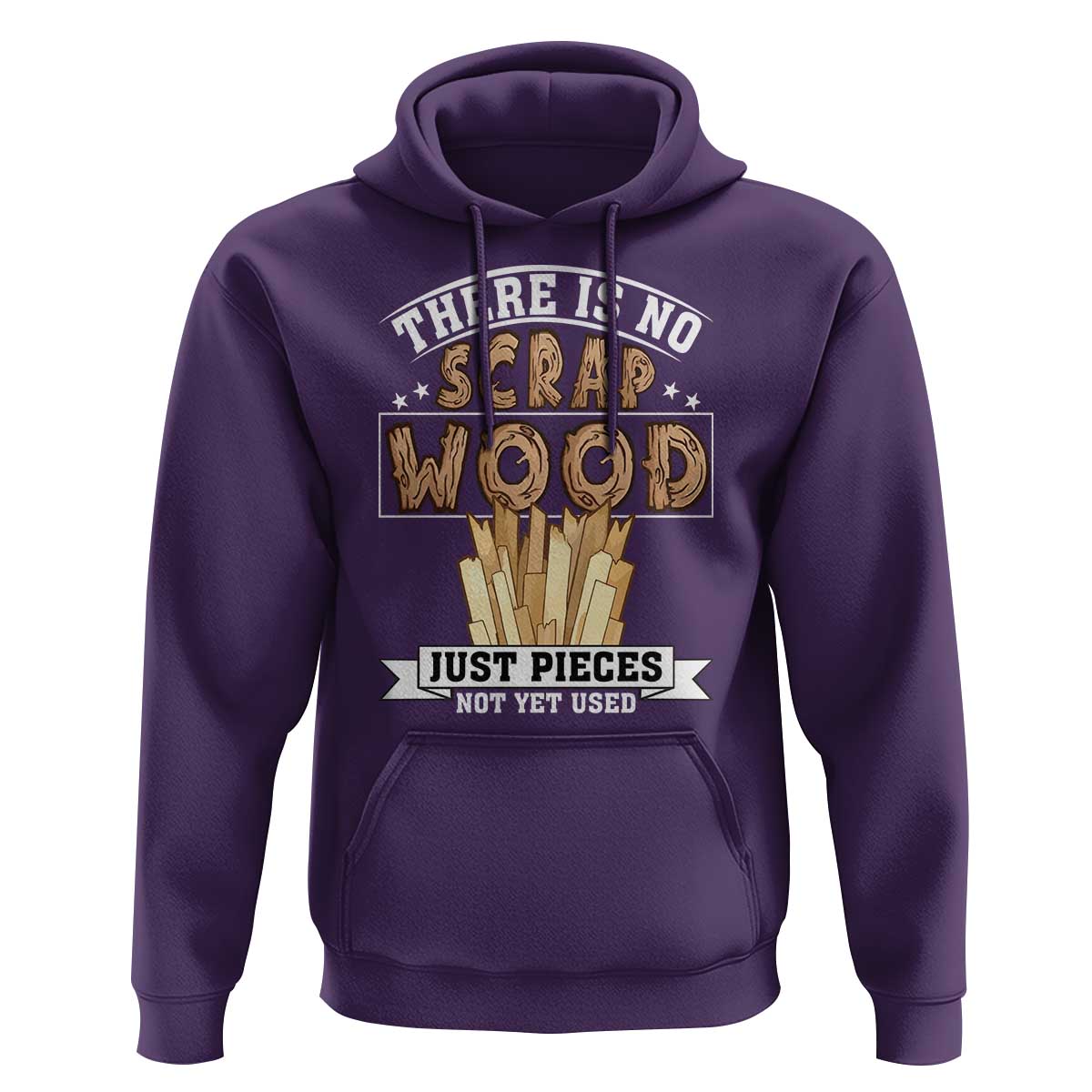 Funny Carpenter Woodworking Hoodie There Is Scrap Wood Just Pieces Not Yet Used - undefined