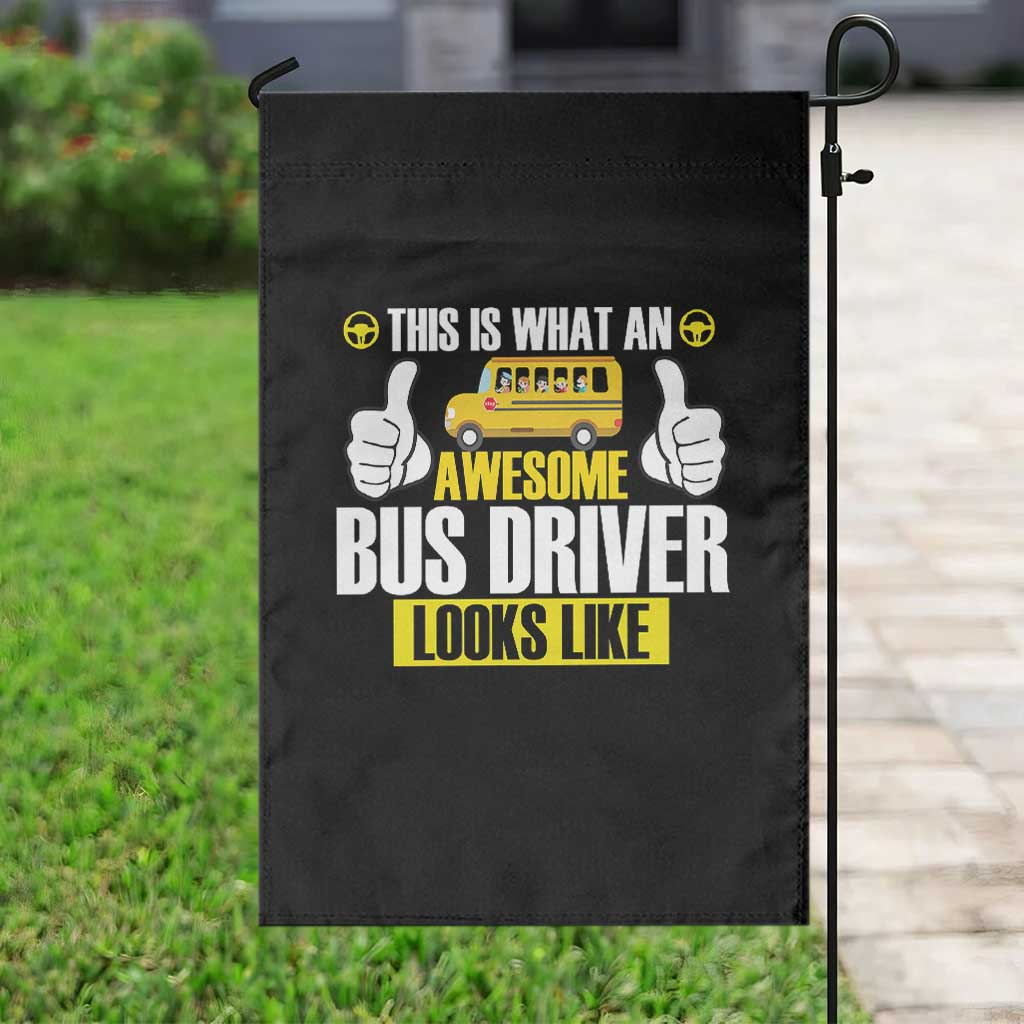 Funny School Bus Driver Garden Flag This Is What An Awesome Bus Driver Looks Like - Wonder Print Shop