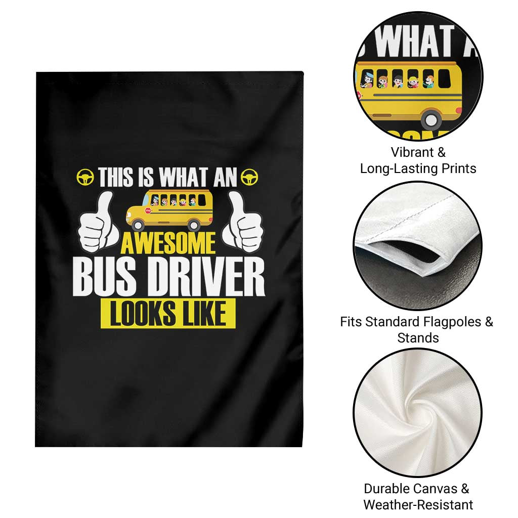 Funny School Bus Driver Garden Flag This Is What An Awesome Bus Driver Looks Like - Wonder Print Shop