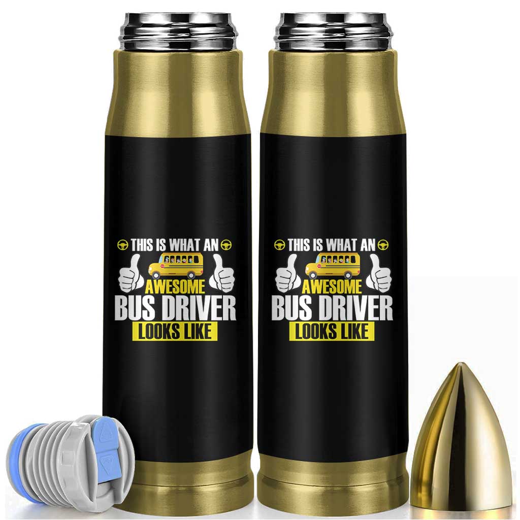 Funny School Bus Driver Bullet Tumbler This Is What An Awesome Bus Driver Looks Like - Wonder Print Shop
