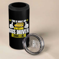Funny School Bus Driver 4 in 1 Can Cooler Tumbler This Is What An Awesome Bus Driver Looks Like - Wonder Print Shop