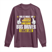 Funny School Bus Driver Long Sleeve Shirt This Is What An Awesome Bus Driver Looks Like - Wonder Print Shop