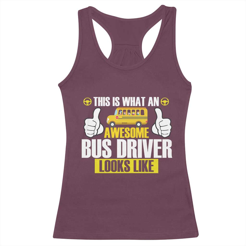 Funny School Bus Driver Racerback Tank Top This Is What An Awesome Bus Driver Looks Like - Wonder Print Shop