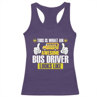 Funny School Bus Driver Racerback Tank Top This Is What An Awesome Bus Driver Looks Like - Wonder Print Shop
