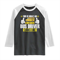 Funny School Bus Driver Raglan Shirt This Is What An Awesome Bus Driver Looks Like - Wonder Print Shop