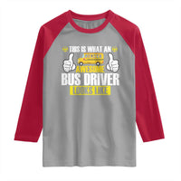 Funny School Bus Driver Raglan Shirt This Is What An Awesome Bus Driver Looks Like - Wonder Print Shop