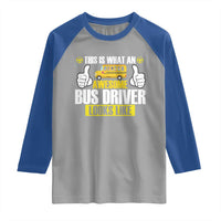 Funny School Bus Driver Raglan Shirt This Is What An Awesome Bus Driver Looks Like - Wonder Print Shop