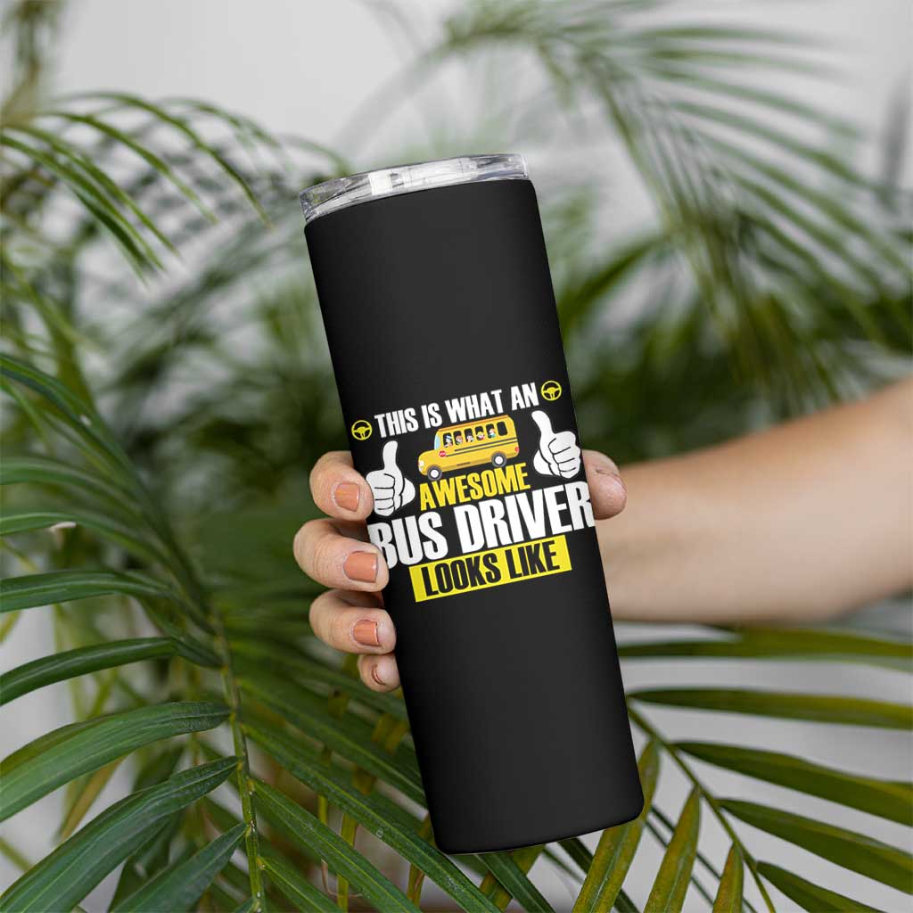 Funny School Bus Driver Skinny Tumbler This Is What An Awesome Bus Driver Looks Like - Wonder Print Shop