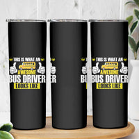Funny School Bus Driver Skinny Tumbler This Is What An Awesome Bus Driver Looks Like - Wonder Print Shop