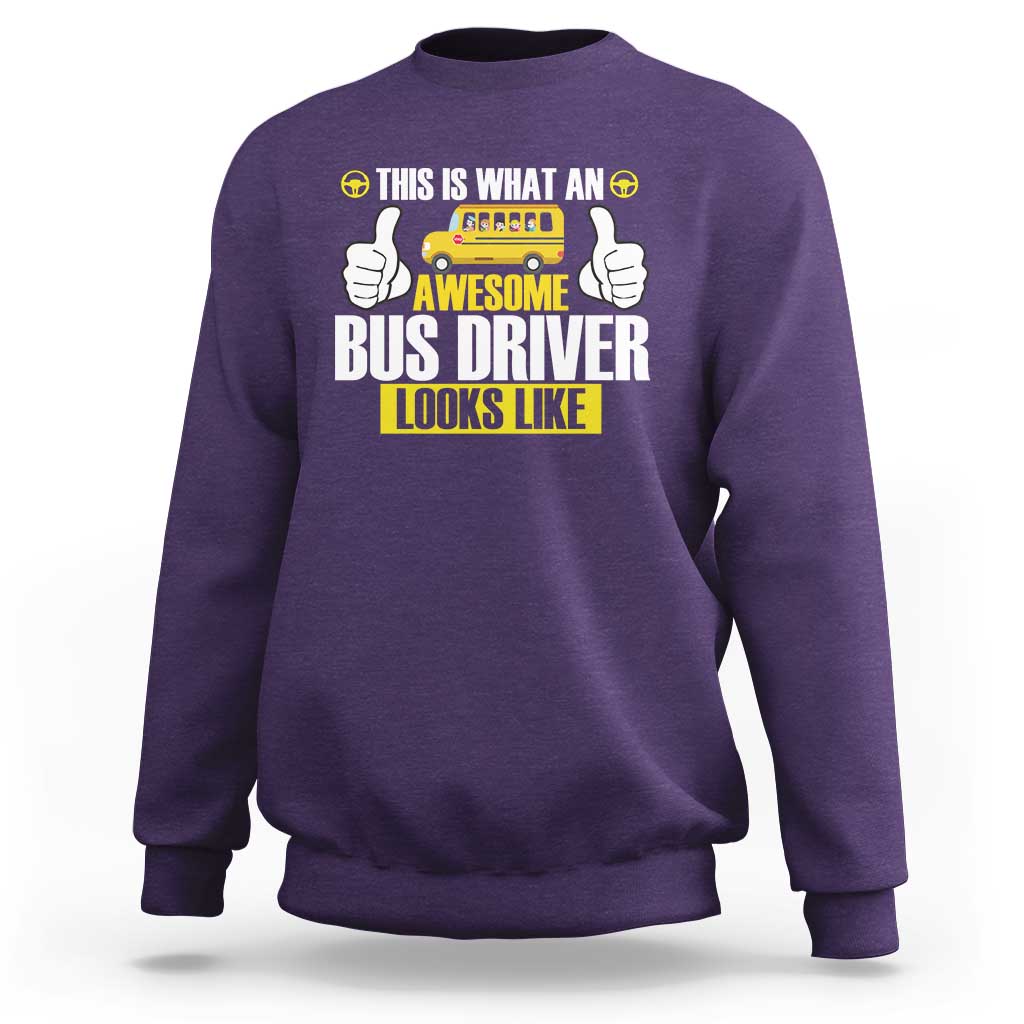 Funny School Bus Driver Sweatshirt This Is What An Awesome Bus Driver Looks Like - Wonder Print Shop