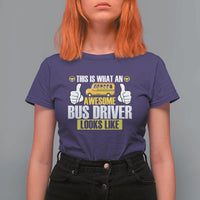 Funny School Bus Driver T Shirt For Women This Is What An Awesome Bus Driver Looks Like - Wonder Print Shop