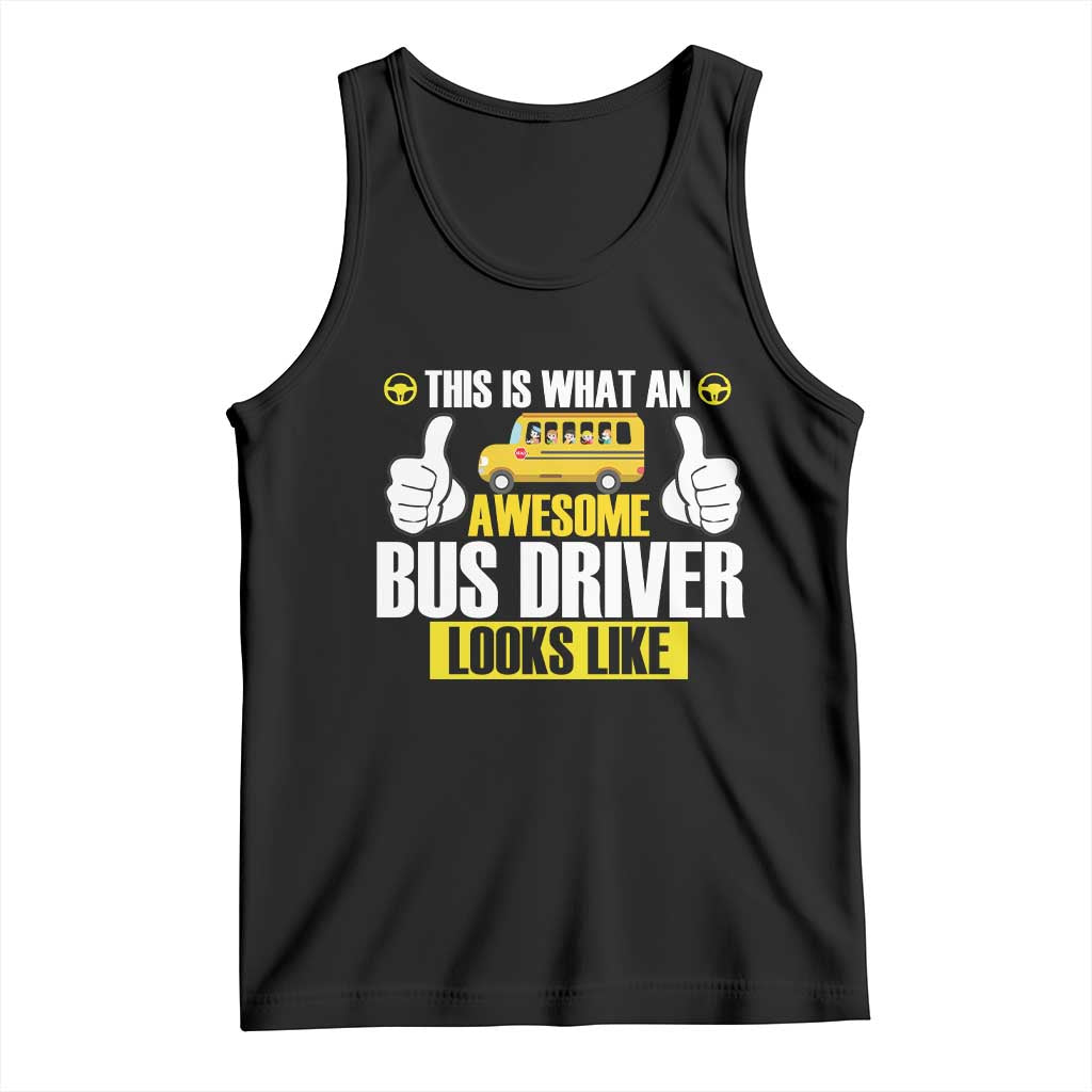 Funny School Bus Driver Tank Top This Is What An Awesome Bus Driver Looks Like - Wonder Print Shop