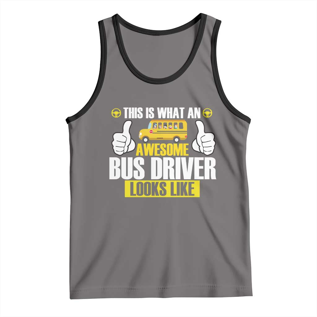 Funny School Bus Driver Tank Top This Is What An Awesome Bus Driver Looks Like - Wonder Print Shop
