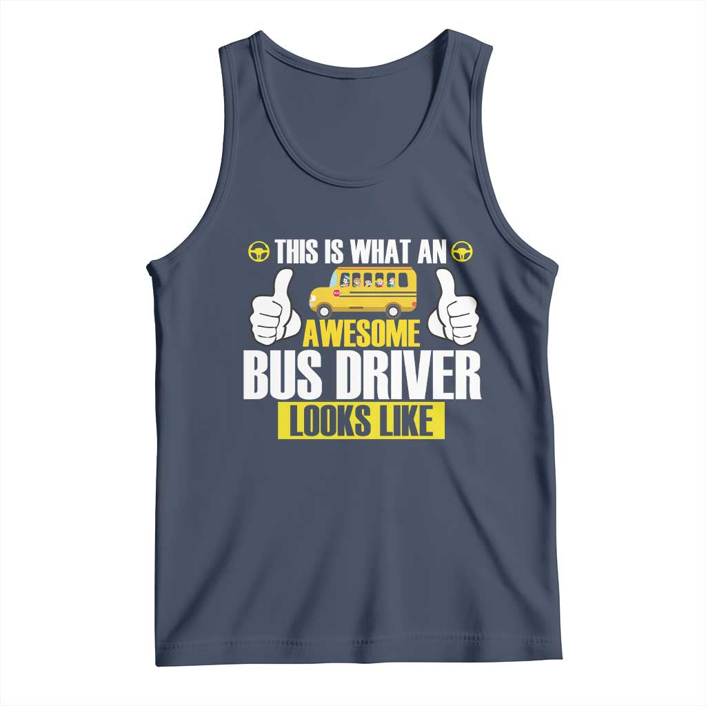 Funny School Bus Driver Tank Top This Is What An Awesome Bus Driver Looks Like - Wonder Print Shop