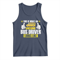 Funny School Bus Driver Tank Top This Is What An Awesome Bus Driver Looks Like - Wonder Print Shop