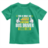 Funny School Bus Driver Toddler T Shirt This Is What An Awesome Bus Driver Looks Like - Wonder Print Shop