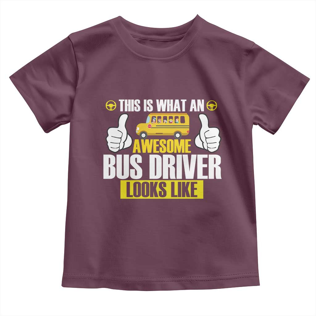 Funny School Bus Driver Toddler T Shirt This Is What An Awesome Bus Driver Looks Like - Wonder Print Shop