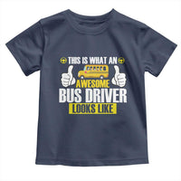 Funny School Bus Driver Toddler T Shirt This Is What An Awesome Bus Driver Looks Like - Wonder Print Shop
