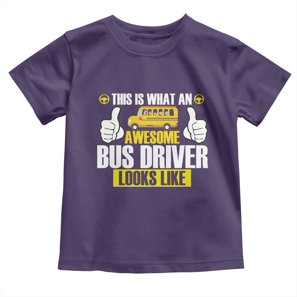 Funny School Bus Driver Toddler T Shirt This Is What An Awesome Bus Driver Looks Like - Wonder Print Shop