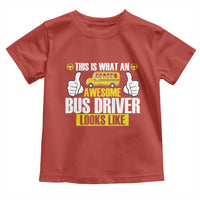 Funny School Bus Driver Toddler T Shirt This Is What An Awesome Bus Driver Looks Like - Wonder Print Shop