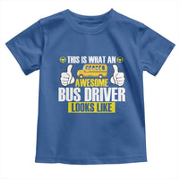 Funny School Bus Driver Toddler T Shirt This Is What An Awesome Bus Driver Looks Like - Wonder Print Shop