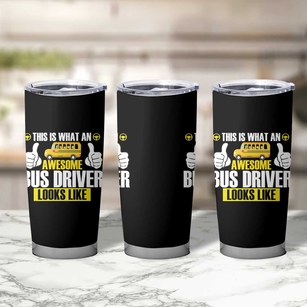 Funny School Bus Driver Tumbler Cup This Is What An Awesome Bus Driver Looks Like - Wonder Print Shop