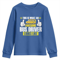 Funny School Bus Driver Youth Sweatshirt This Is What An Awesome Bus Driver Looks Like - Wonder Print Shop