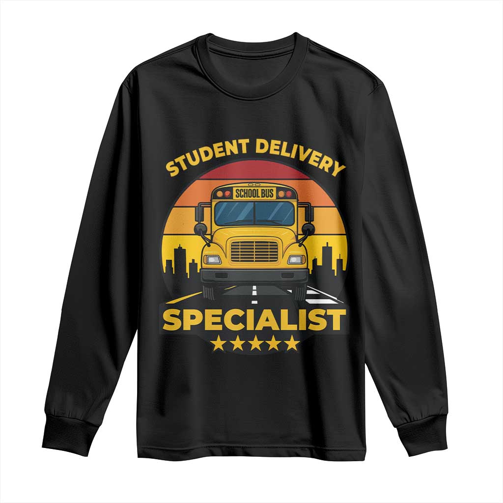 School Bus Driver Long Sleeve Shirt Student Delivery Specialist - Wonder Print Shop