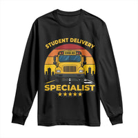 School Bus Driver Long Sleeve Shirt Student Delivery Specialist - Wonder Print Shop