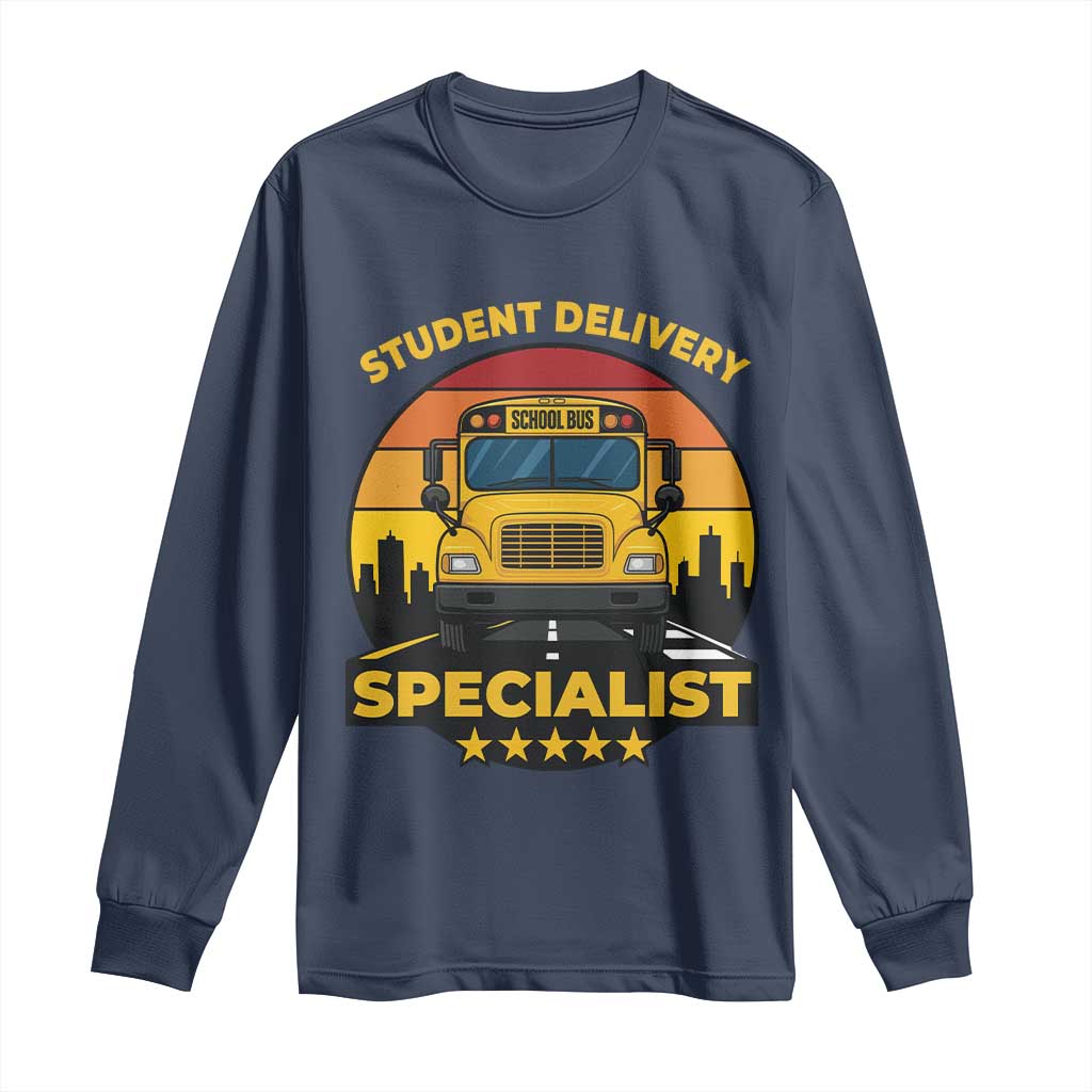 School Bus Driver Long Sleeve Shirt Student Delivery Specialist - Wonder Print Shop
