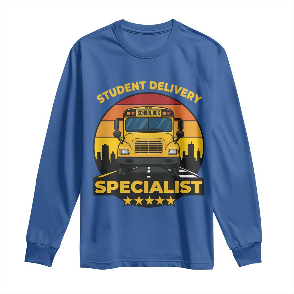 School Bus Driver Long Sleeve Shirt Student Delivery Specialist - Wonder Print Shop