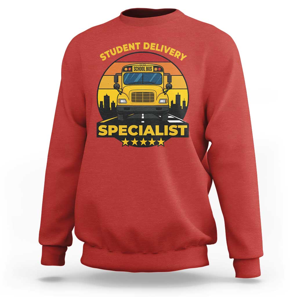 School Bus Driver Sweatshirt Student Delivery Specialist - Wonder Print Shop