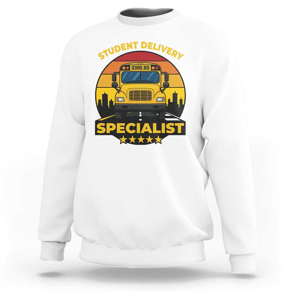 School Bus Driver Sweatshirt Student Delivery Specialist - Wonder Print Shop