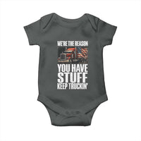 Funny Truck Driver Baby Onesie We Are The Reason You Have Stuff Keep Truckin - Wonder Print Shop