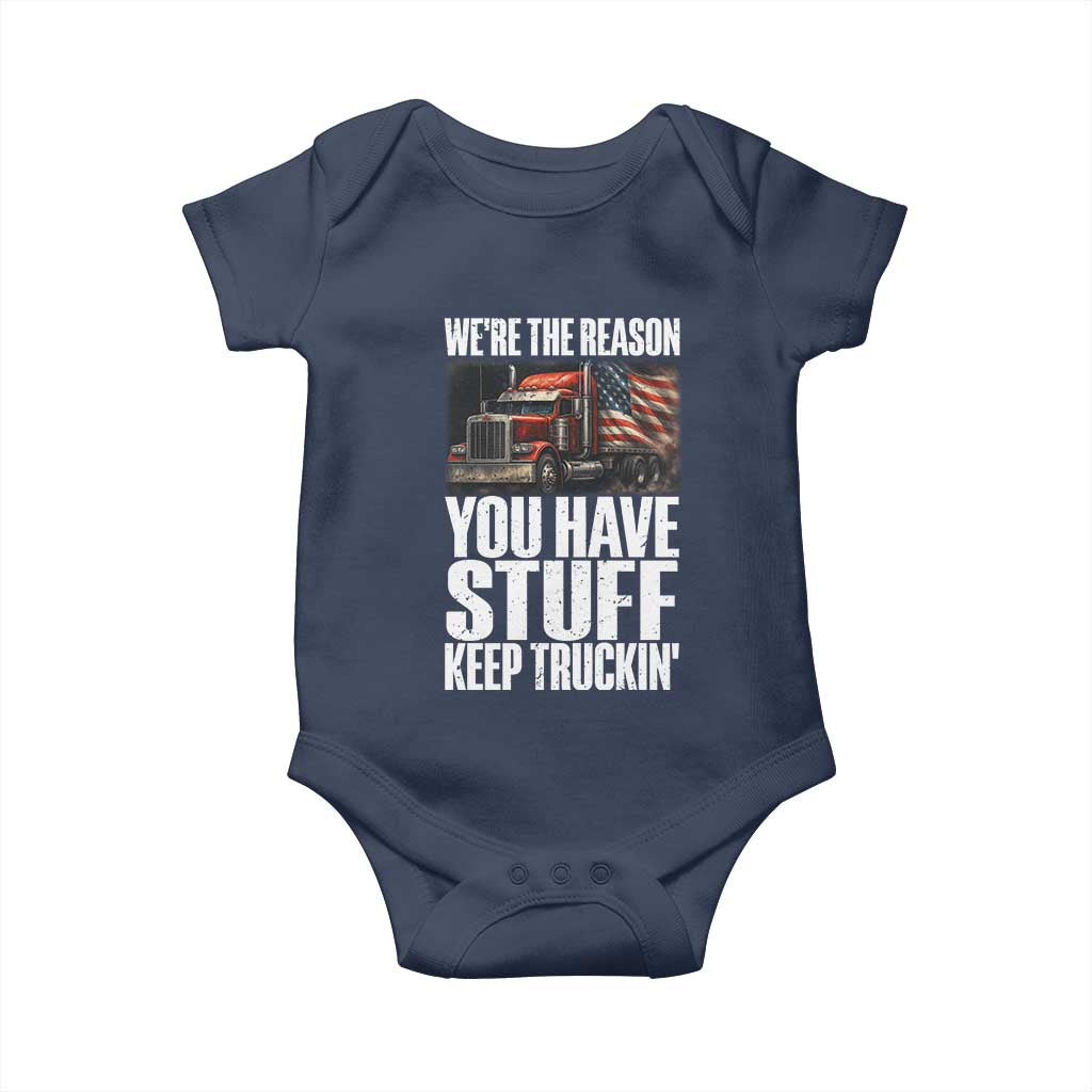 Funny Truck Driver Baby Onesie We Are The Reason You Have Stuff Keep Truckin - Wonder Print Shop